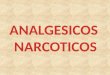 ANALGESICOS NARCOTICOS