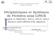 Exposé Système des fichiers  Exploitation LINUX