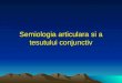 Semiologia Articulara Si a Tesutului Conjunctiv 2