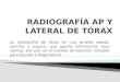 RADIOGRAFÍA AP Y LATERAL DE TÓRAX