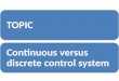Continuous vs Discrete Control