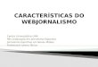 Características do Webjornalismo : Bruno Muniz e Érico Barboza