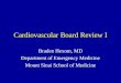 Cardiology Board Review I
