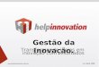 Help Innovation cooperando para a gestão da inovação de sua organização