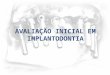 Avaliação inicial em implantodontia