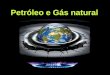 Petróleo  e gás natural - 10º D
