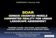 SOAR: SENSOR ORIENTED MOBILE AUGMENTED REALITY FOR URBAN LANDSCAPE ASSESSMENT