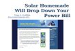 Solar homemade will drop down your power bill