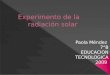 Experimento De La RadiacióN Solar.Paola Mendez
