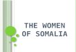 The women of somalia ppt