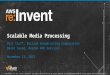 AWS re:Invent 2013 Scalable Media Processing in the Cloud