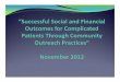 Successful Social and Financial Outcomes for Complicated Patients