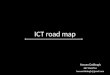 ICT Road map, the first step