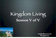 Kingdom Living 5 of 5