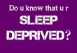 Do you know that you are sleep deprived?