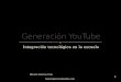 Generacion You Tube