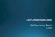 Four Seasons Kuda Huraa - Maldives Luxury Resort & Spa