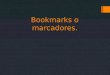 Bookmarks o marcadores