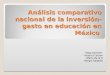 Análisis comparativo nacional de la inversión-gasto en educación en México