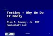 Testing – Why We Do It Badly2