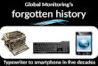 Global monitoring's forgotten history: typewriter to smartphone in five decades
