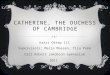 Catherine, the duchess of cambridge