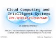 Cloud Computing and Intelligent Systems: Two Fields at a Crossroads