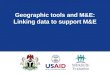 Geographic Tools and M&E: Linking Data to Support M&E