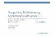 JavaOne 2014 - Supporting Multi-tenancy Applications with Java EE