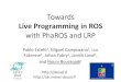 Towards Live Programming in ROS with PhaROS and LRP
