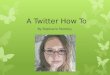 A Twitter how to!