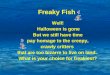 Freaky Fish Top 20