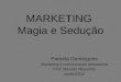 Marketing – magia e sedução