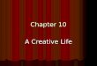 Chapter 10: A Creative Life