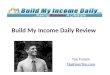 Build My Income Daily Review - Don't Just Just Yet