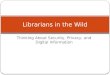 Monday Keynote: Librarians in the Wild - Thinking About Security, Privacy, and Digital Information - Lance Hayden
