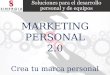 Marketing Personal 2.0: Crea Tu Marca Personal Y Gana Dinero A Través De Internet
