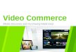 Video commerce 1 of 3: Media Discovery & Purchasing Made Easy