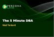 The 5 Minute MySQL DBA