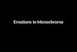 Emotions In Monochrome