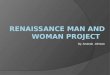 Renaissance Man and Woman Project