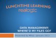 Internal lunchtime-learning--2013 jan22--data management