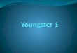 Youngster 1 - at home, at school, food and drink