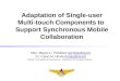 Adaptation of Single-user Multi-touch Components to Support Synchronous Mobile Collaboration
