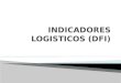 Indicadores logisticos (dfi)