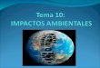 Tema 10.Impactos Ambientales-3º ESO
