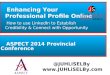 ASPECT BC Provincial Conference - How to use LinkedIn to Establish �Credibility & Connect with Opportunity
