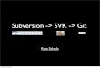 Subversion -> SVK -> Git