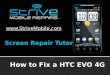 HTC Evo 4G Screen Repair Guide - How to Replace a Broken Screen