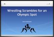 Wrestling scrambles for olympic spot ppt